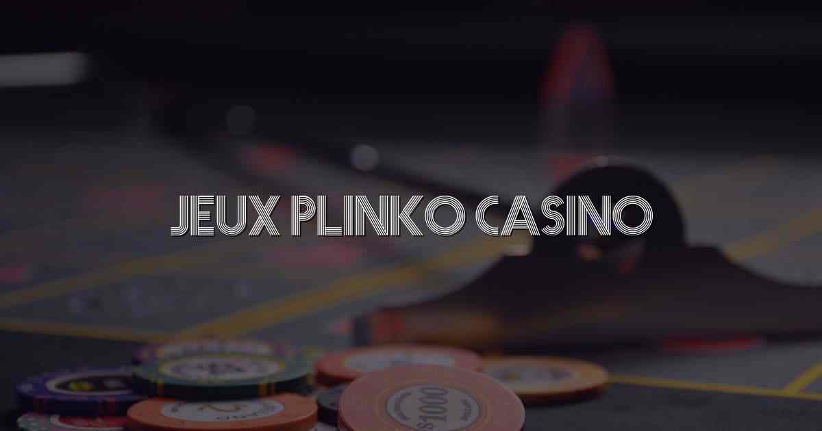 Jeux Plinko Casino