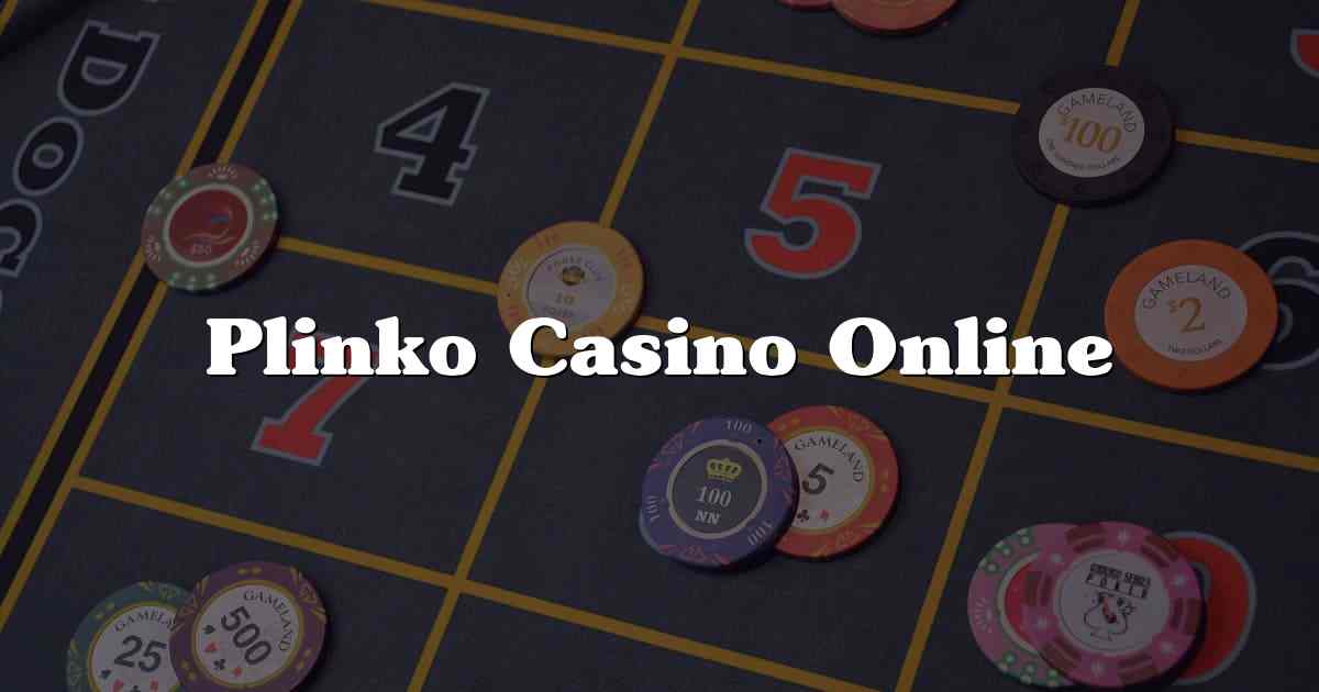 Plinko Casino Online