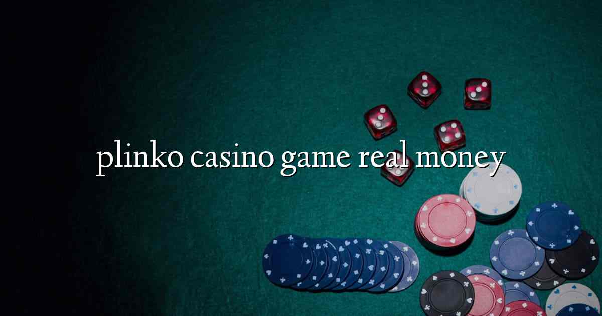 plinko casino game real money