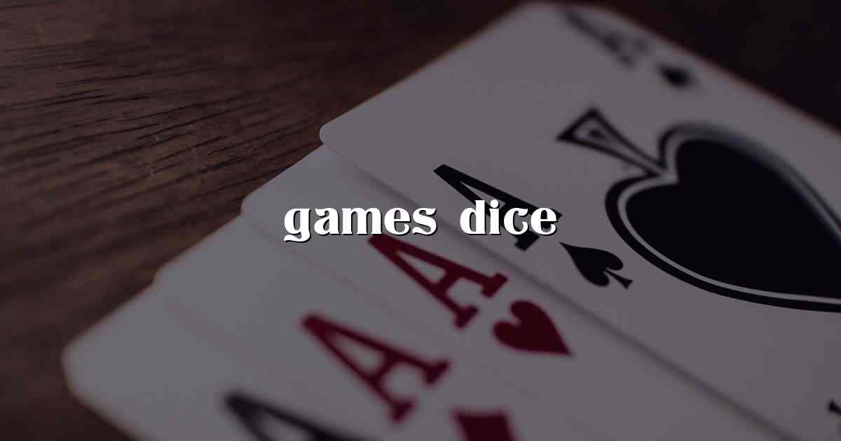 games dice