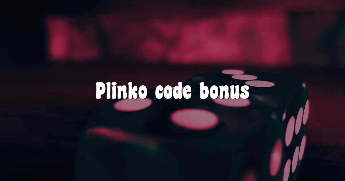 Plinko code bonus