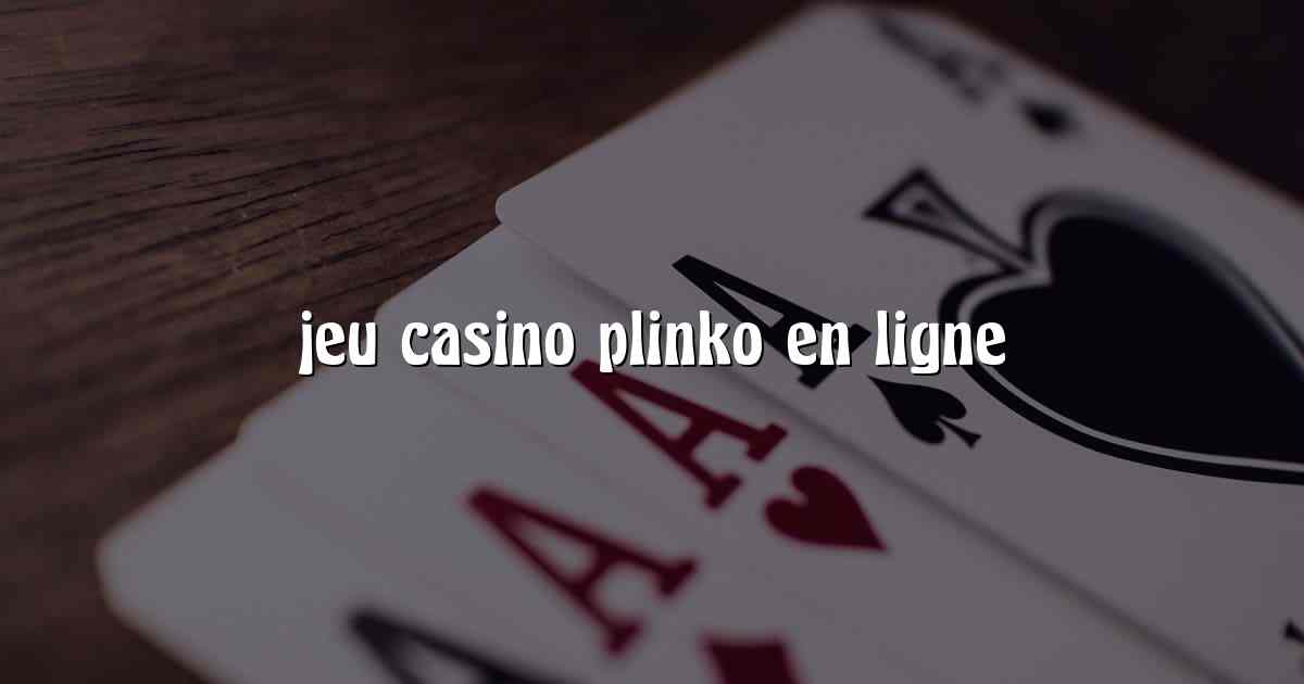 jeu casino plinko en ligne